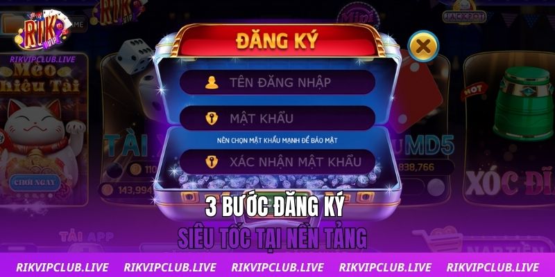 3 bước đăng ký siêu tốc tại nền tảng