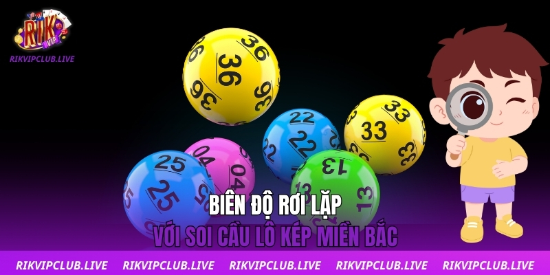 Biên độ rơi lặp với soi cầu lô kép miền Bắc