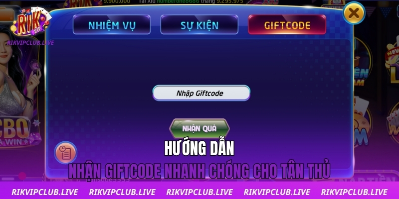 Hướng dẫn nhận giftcode nhanh chóng cho tân thủ
