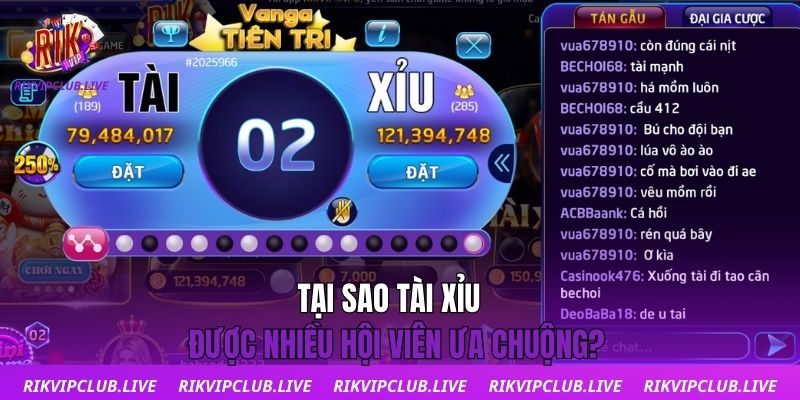 Tại sao Tài Xỉu được nhiều hội viên ưa chuộng?
