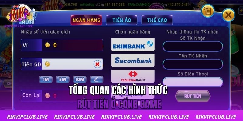 Rút Tiền Tổng quan cc hình thức rút tiền ở cổng game