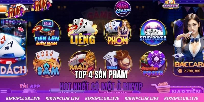 Rikvip Top 4 sản phẩm hot nhất có mặt ở Rikvip
