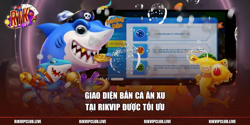 Giao diện bắn cá ăn xu tại RikVip được tối ưu