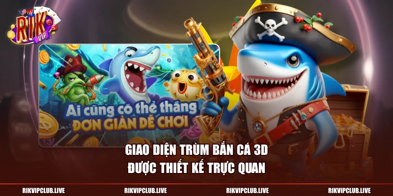Trùm Bắn Cá 3D - Cuộc Phiêu Lưu Đại Dương Đỉnh Cao Giao diện Trùm Bắn Cá 3D được thiết kế trực quan