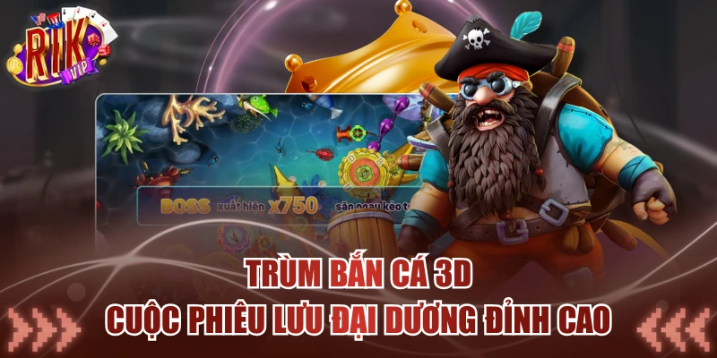 Trùm Bắn Cá 3D
