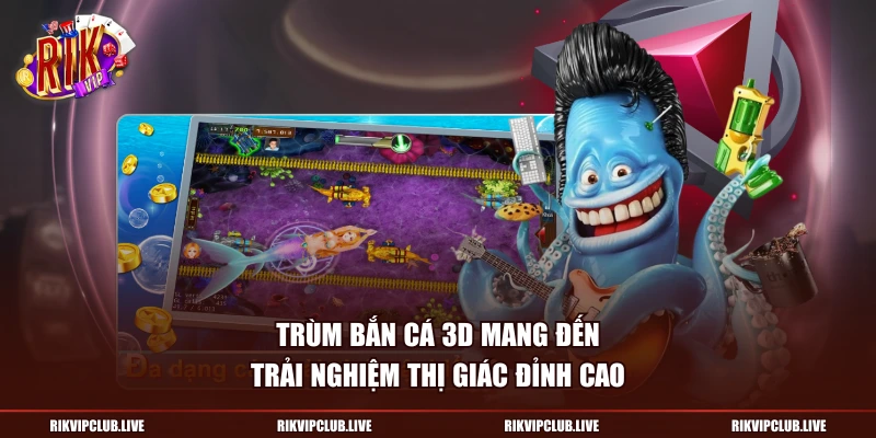 Trùm Bắn Cá 3D - Cuộc Phiêu Lưu Đại Dương Đỉnh Cao Trùm Bắn Cá 3D mang đến trải nghiệm thị giác đỉnh cao